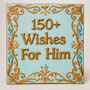 Wishes For Him